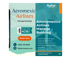 +1 (800) 416-8919 - Aeromexico Airlines Manage Booking | FlyFairTravels