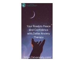 Your Road to Peace and Confidence with Dallas Anxiety Therapy
