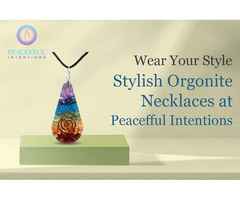 Wear Your Style: Stylish Orgonite Necklaces at Peacefful Intentions